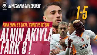 Kayserispor - Galatasaray : 1-5 | Yunus Akgün ŞOV! Osimhen ve Barış GOL | TRANSFER GÜNDEMİ | FARK 8