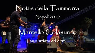 La Notte della Tammorra di Carlo Faiello 2019. L'intramontabile qualità di Marcello Colasurdo .