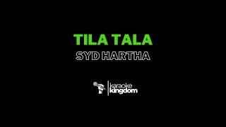 tila tala by syd hartha (Karaoke Version)