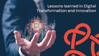 Inaugural Professorial Lecture: Lessons learned in Digital Transformation and Innovation