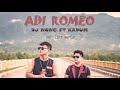 Adi song | Adi Romeo - Dj Nong Ft. Kadum | Official Music Video |