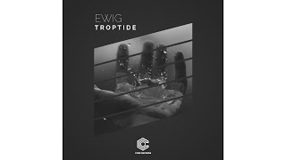 EWIG. - Troptide (Premiere) [Cure Records Release]