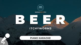 Beer - Itchyworms (Slow Piano Karaoke)