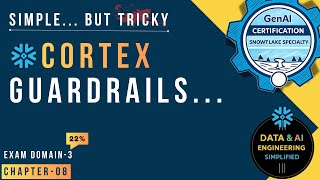 Snowflake Cortex Guardrails | SnowPro GenAI Exam | Domain 2 & 3 (40% + 22%)