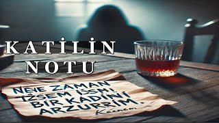 KATİLİN BIRAKTIĞI NOT; NE ZAMAN İÇSEM BİR KADINI ARZULARIM | 719