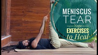 Meniscus Tear | 5 Yoga Exercises to Heal | Treatment & Rehab