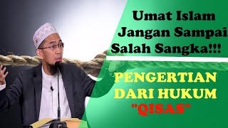 Pengertian hukum Qisas yang harus diketahui - ustadz adi hidayat