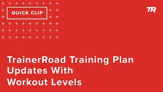 TrainerRoad Training Plan Updates With Workout Levels (Ask a Cycling Coach 308)