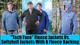 "Tech Face" Fleeces vs. Softshell Jackets With A Fleece Backing