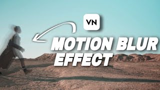 Motion Blur Effect video using Vn video editor | VN TUTORIAL