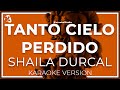 Shaila Durcal - Tanto Cielo Perdido LETRA (INSTRUMENTAL KARAOKE)