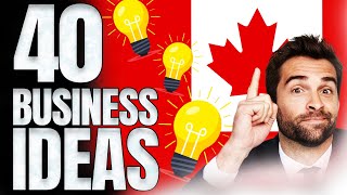Top 40 Business Ideas in Canada in 2024