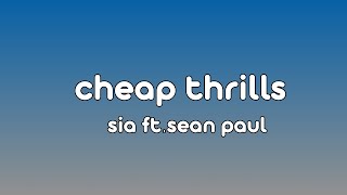 Cheap Thrills - Sia ft. Sean Paul (Lyrics)