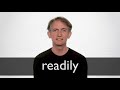 How to pronounce READILY in British English