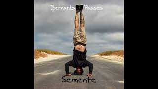 Semente - (Full album) - 2018 - Bernardo Passos