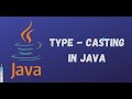 Java tutorial for beginners | Type-casting in Java: Explicit casting