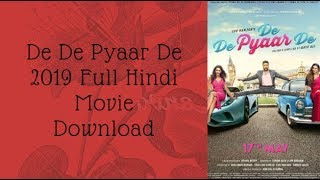 De De Pyaar De 2019 Full Hindi Movie Download HDRip | Ajay Devgn, Tabu, Rakul Preet Singh