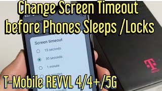 T-Mobile REVVL 4/4+/5G: How to Change Screen Timeout Before Phone Locks/Sleeps