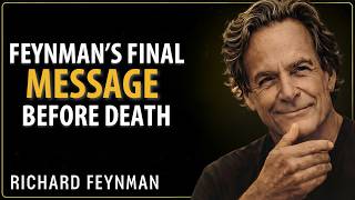 Feynman's Last Lecture Changed Physics FOREVER — Here's What He Said