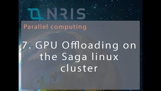 7. GPU Offloading on the Saga Linux cluster