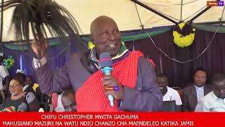 HII NDIO HOTUBA NZIMA YA HEKIMA YA CHIFU CHRISTOPHER GACHUMA BAADA YA KUSIMIKWA NA WAZEE