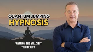 Joe Dispenza – Quantum Jumping Hypnosis to Shift Realities Instantly!