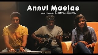 Annul Maelae (Cover) by Sharran Surya - Vaaranam Aayiram | Put Chutney