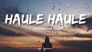 🎤Sukhwinder Singh - Haule Haule  Full Lyrics Song | Rab Ne Bana Di Jodi|Shahrukh Khan , Anushaka S |