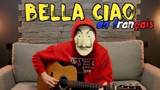 La casa de Papel - Bella ciao (traduction en francais + accords) COVER