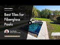 What are the Best Tiles for Fiberglass Pools? | Hinkle Outdoor Living