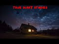 True Scary Stories to Keep You Up At Night (Best of Horror Megamix Vol. 4)