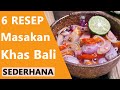 6 Masakan Khas Bali Sederhana yang Rasanya Super Enak dan Lezat