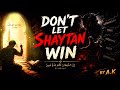 |DON'T LET SHAYTAN WIN| NEW NASHEED BY A.K| #viral #subscribe #nasheed
