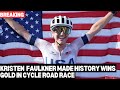 Kristen Faulkner MADE HISTORY wins Gold Medal in Olympic Cycle Road Race at Paris