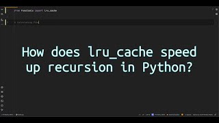 How does lru_cache #speed up recursion in Python? Python Hack #speed Up Recursion with