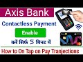 how to enable contactless card axis bank | contactless transaction