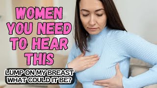 I Found a Lump on My Breast: What Could It Be? and Here's What HAPPENED