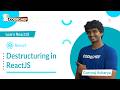 Destructuring in ReactJS | Learn ReactJS | CodeChef Learn Series