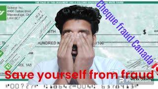 cheque frauds in canada, save yourself from frauds, fake cheque canada, canada scams