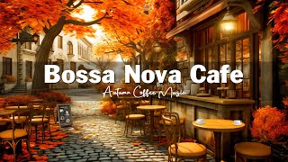 Outdoor Coffee Shop Ambience 🍂☕ Positive Bossa Nova Melodies for a Cozy Café Escape