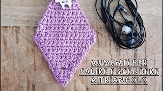 Come fare gli aumenti per salire e scendere a triangolo a crochet