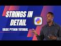 Strings in Detail | Basic Python Tutorial