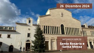 Santo Rosario e Santa Messa - 26 dicembre 2024 (fr. Rocco Tummolo)