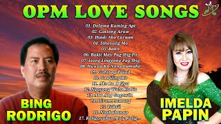 Bing Rodrigo, Imelda Papin Tagalog Love Songs - Best Opm Nonstop Classic Love Songs