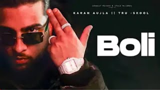 Boli - Karan Aujla (Official Video) | Karan Aujla New Song | Latest Punjabi Songs 2021