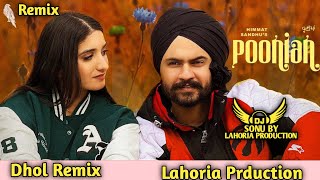 Poonian Himmat Sandhu Dhol Remix Ft. Dj Sonu By Lahoria Prduction Letesh Panjabi Song Remix 2024