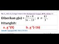 Diberikan g(x) = (2x + 8)/(3x - 13); x≠13/3. Hitunglah:  a.g^-1(9)    b. g^-1(-16)