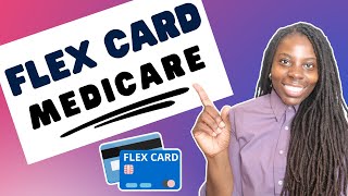 What is a Medicare Flex Card for Seniors? The Whole TRUTH!