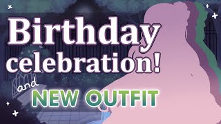 【Birthday Stream】B-DAY PARTY + NEW OUTFIT REVEAL!【1K subs celebration too!】