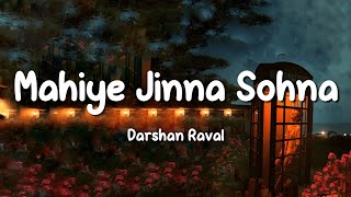 Mahiye Jinna Sohna (LYRICS) - Darshan Raval || Lijo George || Young Veer